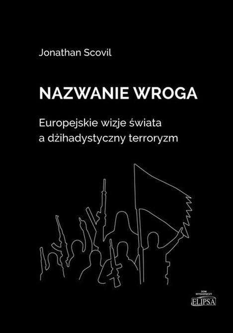 ebooki: Nazwanie wroga. Europejskie wizje świata a dżihadystyczny terroryzm – ebook