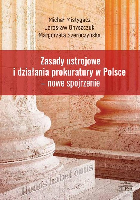 ebooki: Zasady ustrojowe i działania prokuratury w Polsce nowe spojrzenie – ebook