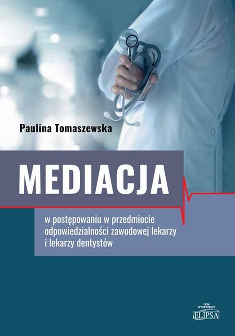ebooki: Mediacja w postępowaniu w przedmiocie odpowiedzialności zawodowej lekarzy i lekarzy dentystów – ebook