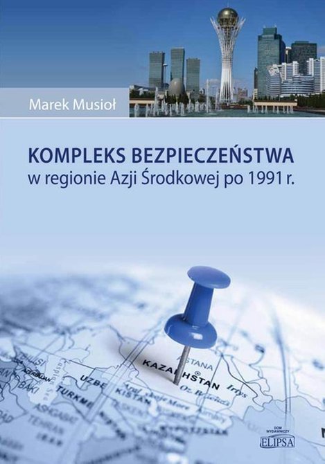 ebooki: Kompleks bezpieczeństwa w regionie Azji Środkowej po 1991 r. – ebook