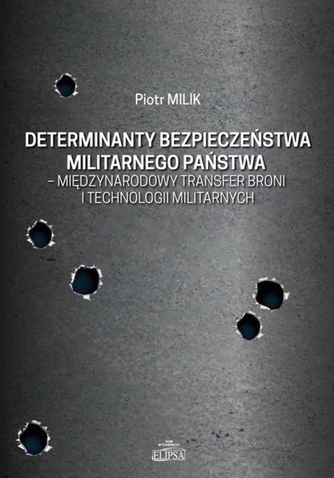 ebooki: Determinanty bezpieczeństwa militarnego państwa - międzynarodowy transfer broni i technologii militarnych – ebook