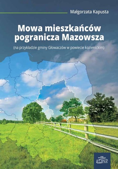 ebooki: Mowa mieszkańców pogranicza Mazowsza: (na przykładzie gminy Głowaczów w powiecie kozienickim) – ebook