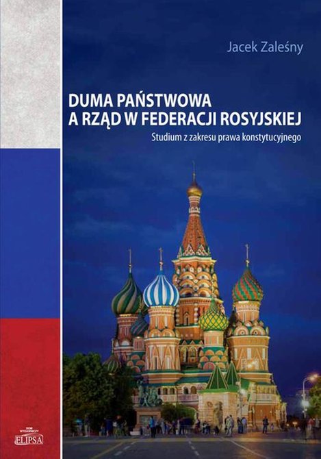 ebooki: Duma Państwowa a rząd w Federacji Rosyjskiej: Studium z zakresu prawa konstytucyjnego – ebook
