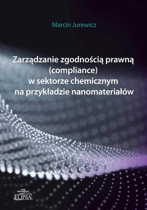 ebooki: Zarządzanie zgodnością prawną (compliance) w sektorze chemicznym na przykładzie nanomateriałów – ebook