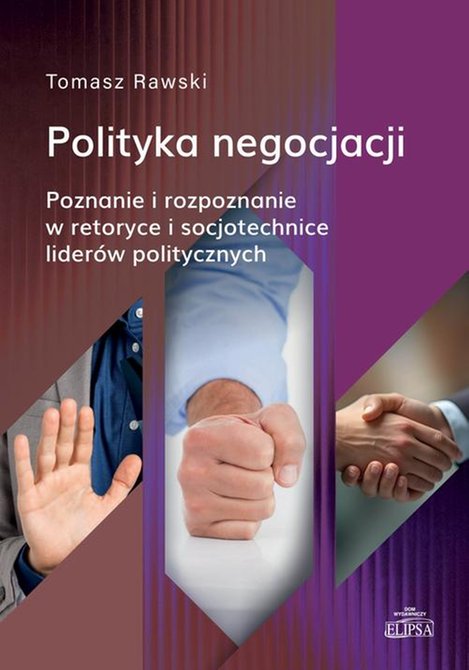 ebooki: Polityka negocjacji: Poznanie i rozpoznanie w retoryce i socjotechnice liderów politycznych – ebook