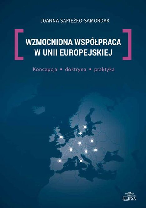 ebooki: Wzmocniona współpraca w Unii Europejskiej: Koncepcja, doktryna, praktyka – ebook