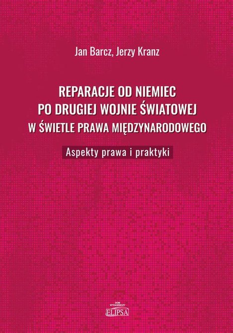 ebooki: Reparacje od Niemiec po drugiej wojnie światowej w świetle prawa międzynarodowego: Aspekty prawa i praktyki – ebook