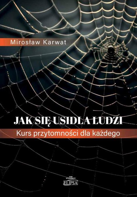 ebooki: Jak się usidla ludzi. Kurs przytomności dla każdego – ebook