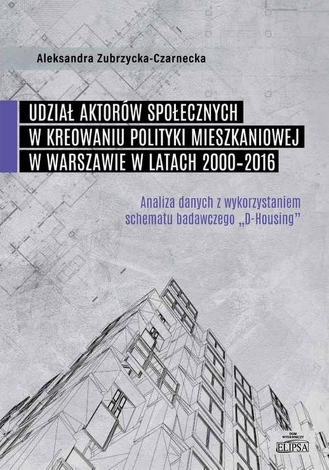 ebooki: Udział aktorów społecznych w kreowaniu polityki mieszkaniowej w Warszawie w latach 2000-2016 – ebook