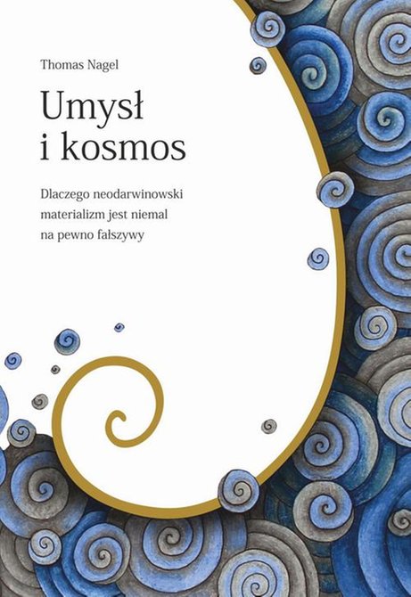 ebooki: Umysł i kosmos: Dlaczego neodarwinowski materializm jest niemal na pewno fałszywy – ebook