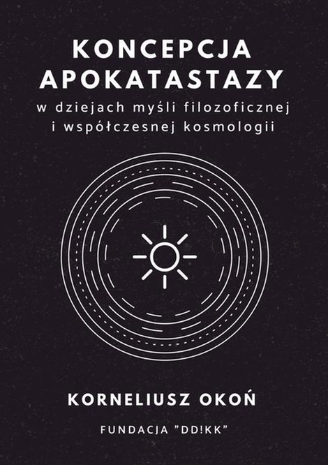 ebooki: Koncepcja apokatastazy w dziejach myśli filozoficznej i współczesnej kosmologii – ebook