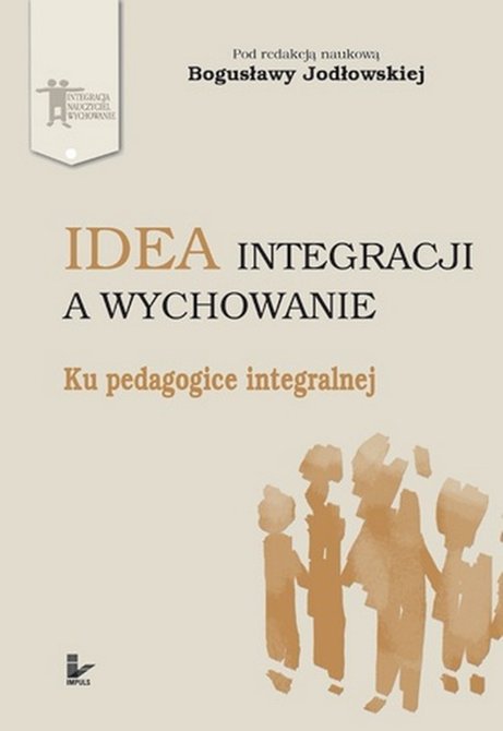 ebooki: Idea integracji a wychowanie: Ku pedagogice integralnej – ebook