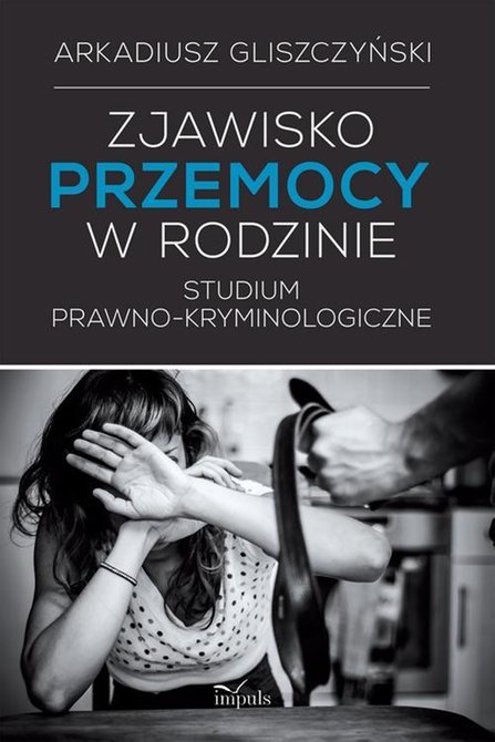 ebooki: Zjawisko przemocy w rodzinie: Studium prawno-kryminologicze – ebook