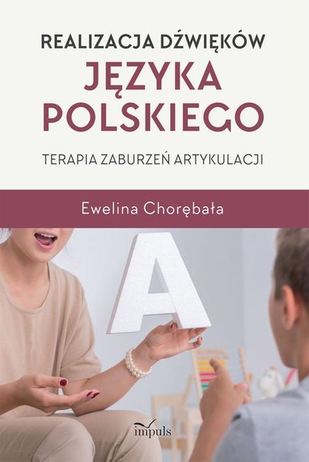 ebooki: Realizacja dźwięków języka polskiego. Terapia zaburzeń artykulacji – ebook