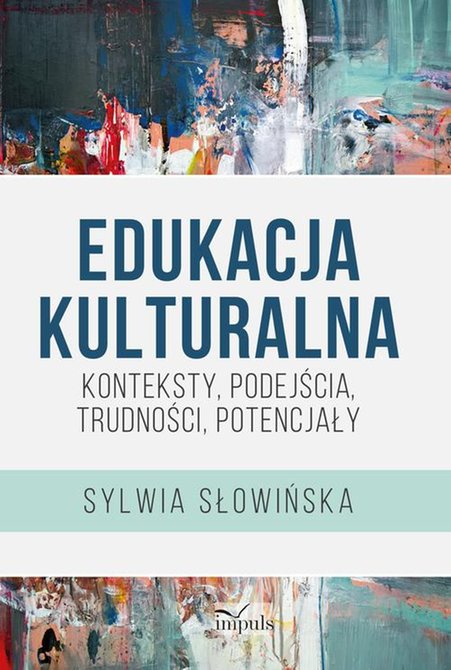 ebooki: Edukacja kulturalna - konteksty, podejścia, trudności, potencjały – ebook
