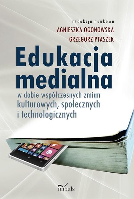 ebooki: Edukacja medialna: w dobie współczesnych zmian kulturowych, społecznych i technologicznych – ebook