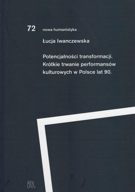 ebooki: Potencjalności transformacji: Krótkie trwanie performansów kulturowych lat 90 – ebook