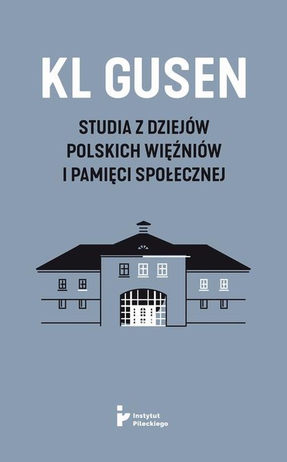 ebooki: KL Gusen. Studia z dziejów polskich więźniów i pamięci społecznej – ebook