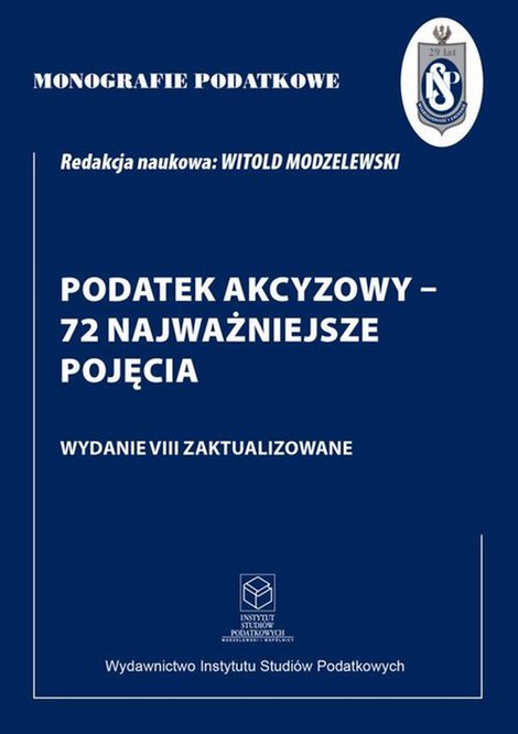 ebooki: Monografie Podatkowe: Podatek akcyzowy - 72 najważniejsze pojęcia – ebook