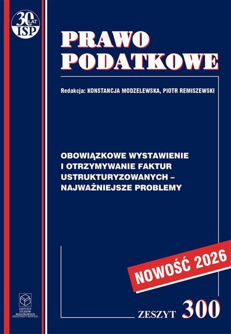 ebooki: Obowiązkowe wystawianie i otrzymywanie faktur ustrukturyzowanych najważniejsze problemy – ebook