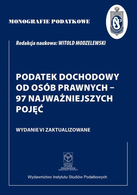 ebooki: Monografie Podatkowe: Podatek dochodowy od osób prawnych - 97 najważniejszych pojęć – ebook