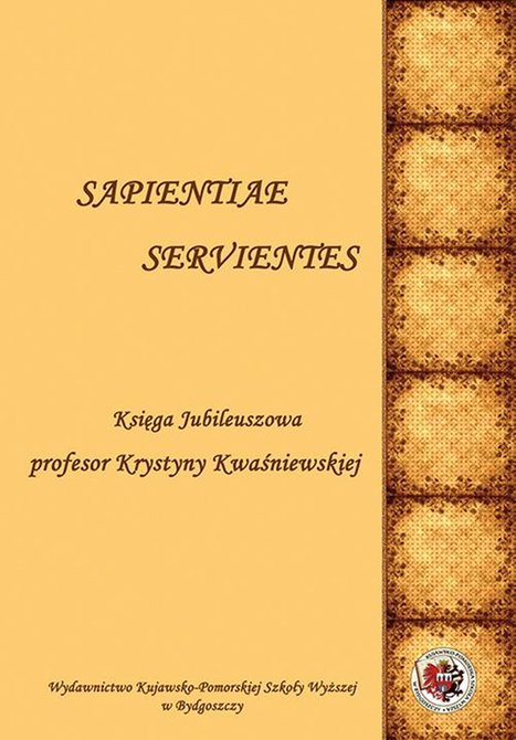 ebooki: Sapientiae Servientes. Księga jubileuszowa profesor Krystyny Kwaśniewskiej – ebook