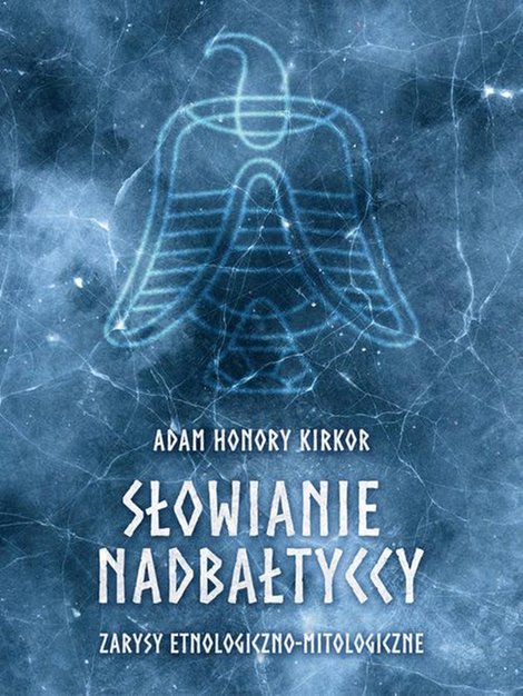 ebooki: Słowianie nadbałtyccy: Zarysy etnologiczno-mitologiczne – ebook