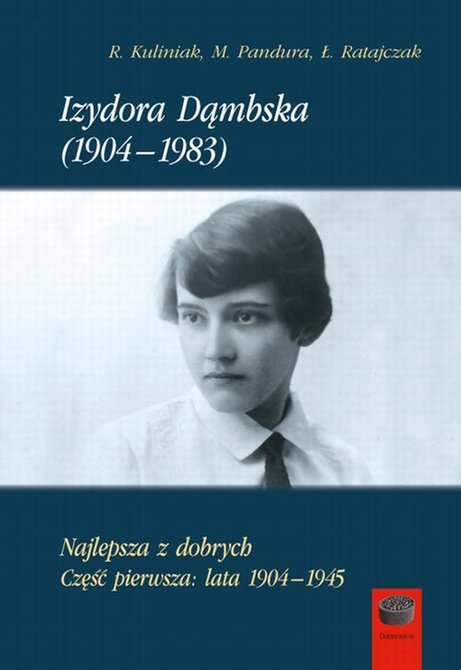 ebooki: Izydora Dąmbska (1904-1983) Najlepsza z dobrych. Część pierwsza: lata 1904-1945 – ebook