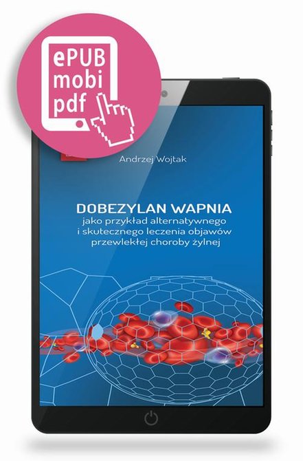 ebooki: Dobezylan wapnia jako przykład alternatywnego i skutecznego leczenia objawów przewlekłej choroby żylnej – ebook