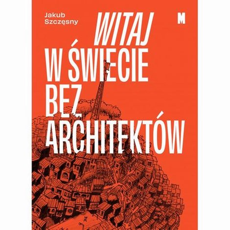 ebooki: Witaj w świecie bez architektów – ebook