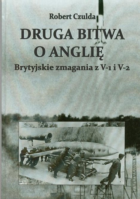 ebooki: Druga bitwa o Anglię Brytyjskie zmagania z V-1 i V-2 – ebook