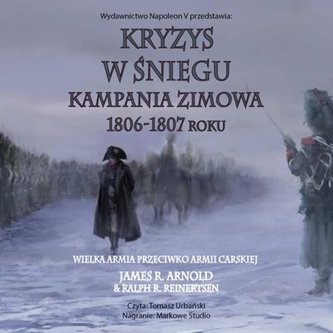 audiobooki: Kryzys w śniegu. Kampania zimowa 1806-1807 roku – audiobook