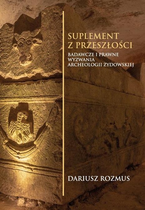 ebooki: Suplement z przeszłości. Badawcze i prawne wyzwania archeologii żydowskiej – ebook