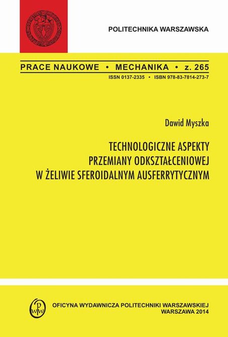 ebooki: Technologiczne aspekty przemiany odkształceniowej w żeliwie sferoidalnym ausferrytycznym. Zeszyt "Mechanika" nr 265 – ebook