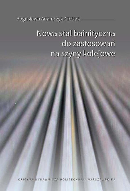 ebooki: Nowa stal bainityczna do zastosowań na szyny kolejowe – ebook
