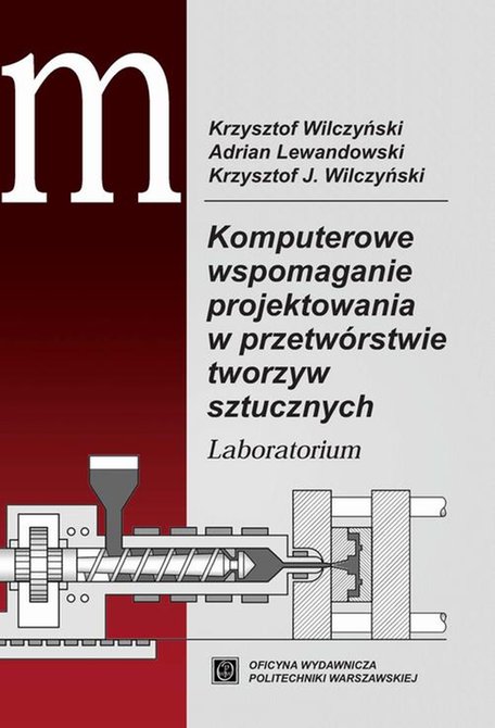 ebooki: Komputerowe wspomaganie projektowania w przetwórstwie tworzyw sztucznych. Laboratorium – ebook