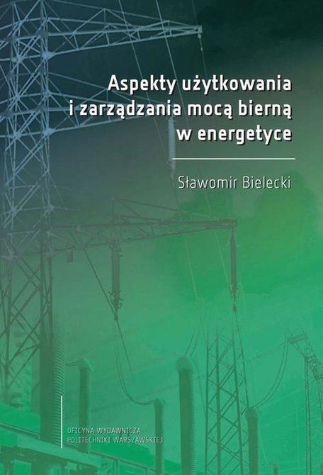 ebooki: Aspekty użytkowania i zarządzania mocą bierną w energetyce – ebook