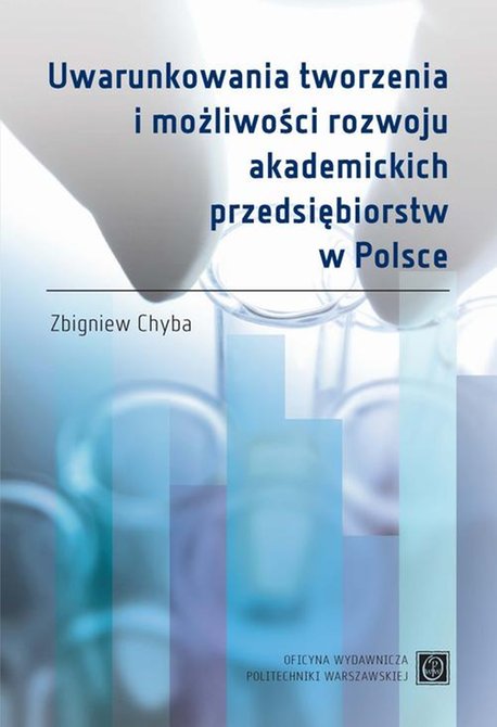 ebooki: Uwarunkowania tworzenia i możliwości rozwoju akademickich przedsiębiorstw w Polsce – ebook