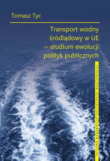 ebooki: Transport wodny śródlądowy w UE - studium ewolucji polityk publicznych – ebook