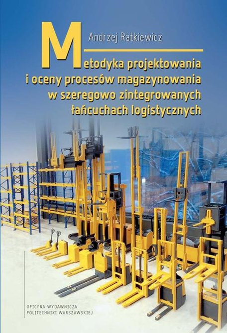 ebooki: Metodyka projektowania i oceny procesów magazynowania w szeregowo zintegrowanych łańcuchach logistycznych – ebook