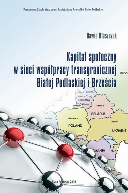 ebooki: KAPITAŁ SPOŁECZNY W SIECI WSPÓŁPRACY TRANSGRANICZNEJ BIAŁEJ PODLASKIEJ I BRZEŚCIA – ebook