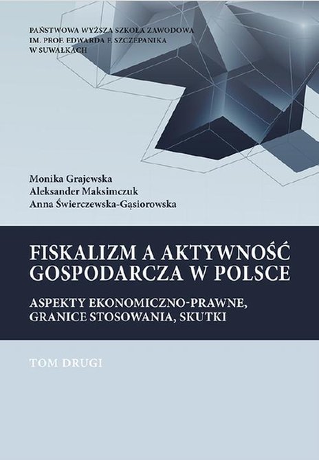 ebooki: Fiskalizm a aktywność gospodarcza w Polsce. Aspekty ekonomiczno-prawne, granice stosowania, skutki. T. 2. Wpływ niektórych elementów składowych fiskalizmu na rozwój przedsiębiorczości i sektora MŚP w Polsce... – ebook