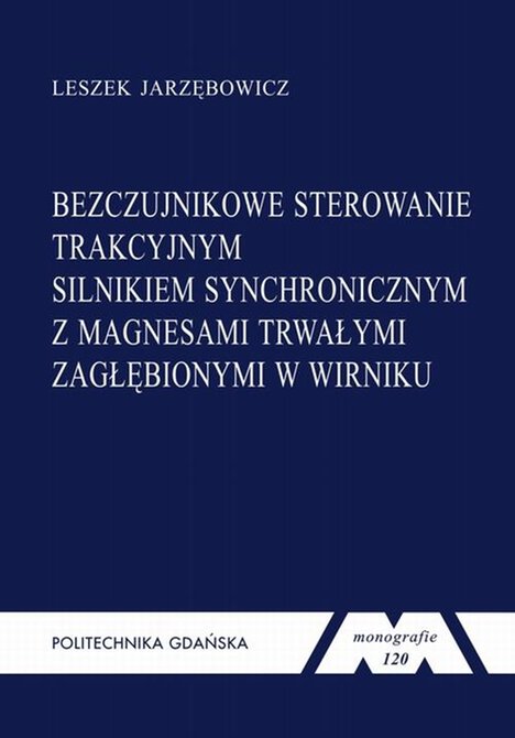 ebooki: Bezczujnikowe sterowanie trakcyjnym silnikiem synchronicznym z magnesami trwałymi zagłębionymi w wirniku – ebook