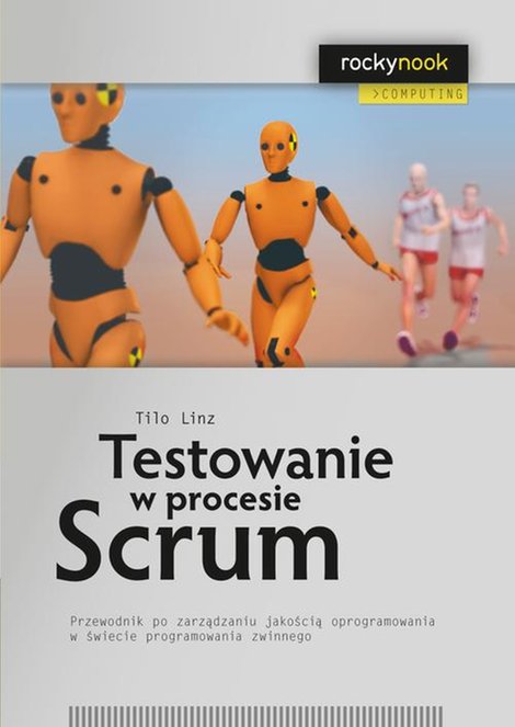 ebooki: Testowanie w procesie Scrum: Przewodnik po zarządzaniu jakością oprogramowania w świecie programowania – ebook
