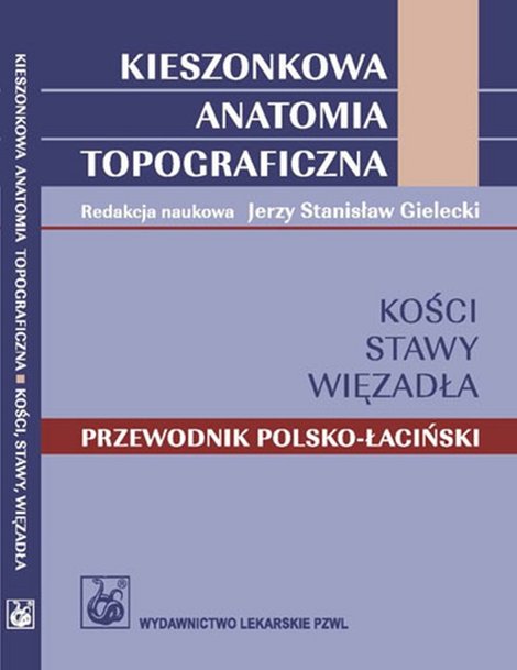 ebooki: Kieszonkowa anatomia topograficzna Kości stawy więzadła: Przewodnik polsko-łaciński – ebook