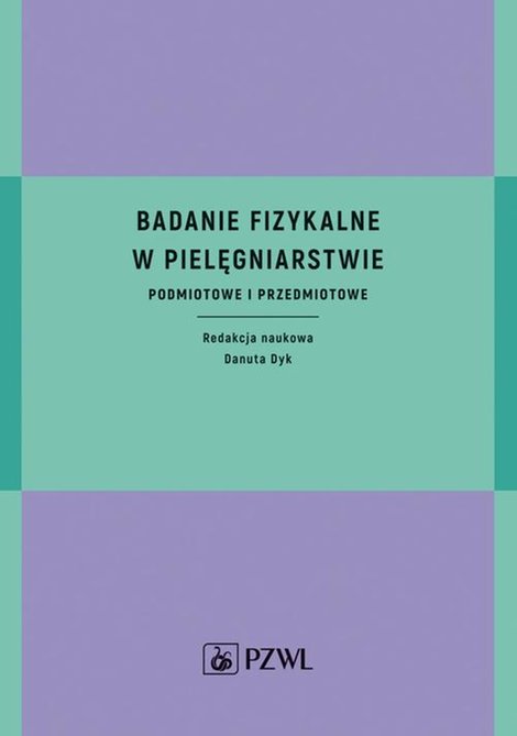 ebooki: Badanie fizykalne w pielęgniarstwie: Podmiotowe i przedmiotowe – ebook