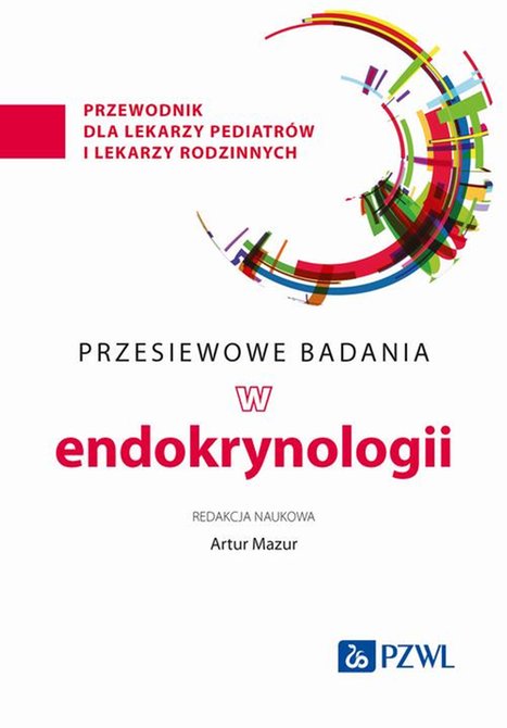 ebooki: Przesiewowe badania w endokrynologii: przewodnik dla lekarzy pediatrów i lekarzy rodzinnych – ebook