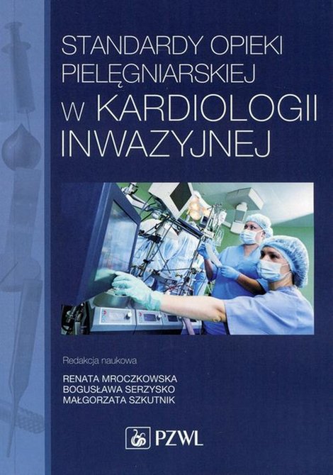 ebooki: Standardy opieki pielęgniarskiej w kardiologii inwazyjnej – ebook