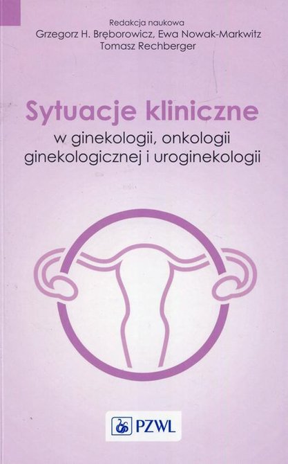 ebooki: Sytuacje kliniczne w ginekologii onkologii ginekologicznej i uroginekologii – ebook
