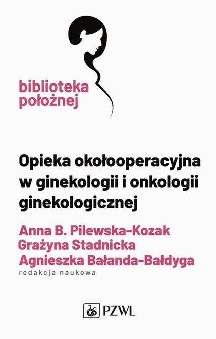 ebooki: Opieka okołooperacyjna w ginekologii i onkologii ginekologicznej – ebook